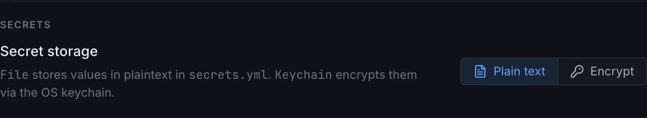 The secret storage choice between plain text and keychain encryption